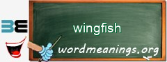 WordMeaning blackboard for wingfish